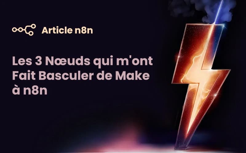 Image de couverture pour Les 3 Nœuds qui m'ont Fait Basculer de Make à n8n