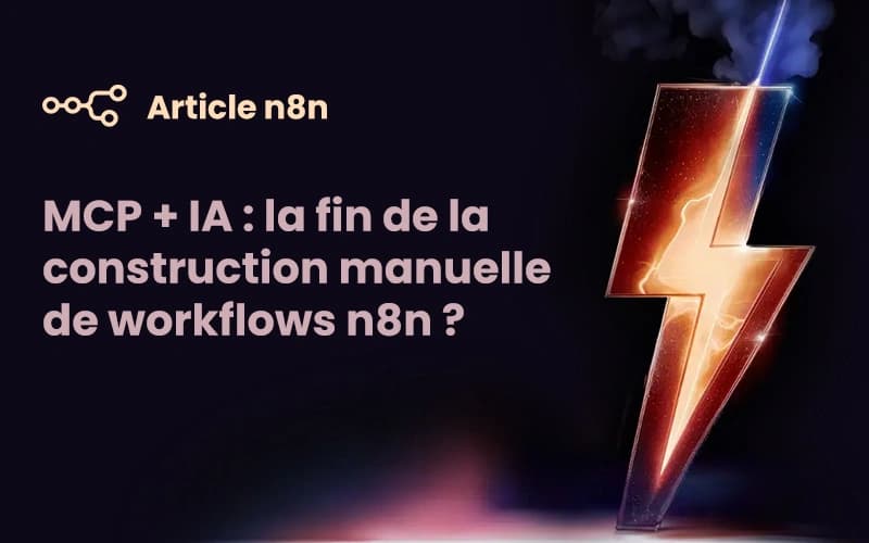 Image de couverture pour MCP + IA : la fin de la construction manuelle de workflows n8n ?